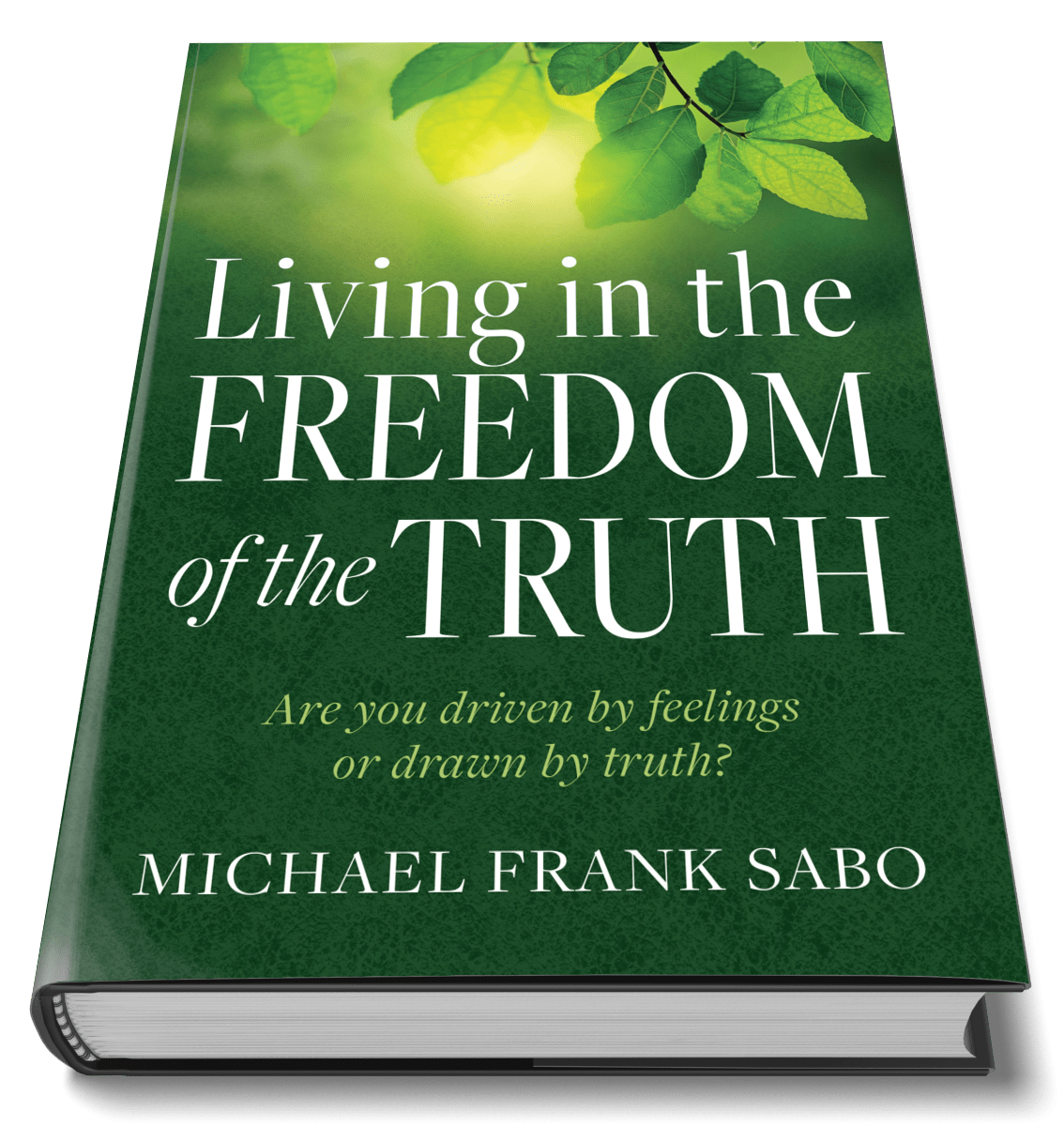 Living in the Freedom of the Truth - Hardcover Edition